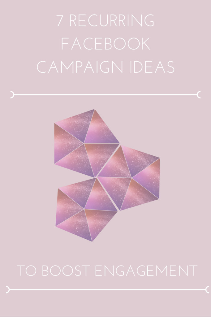 7 Recurring Facebook Campaign Ideas