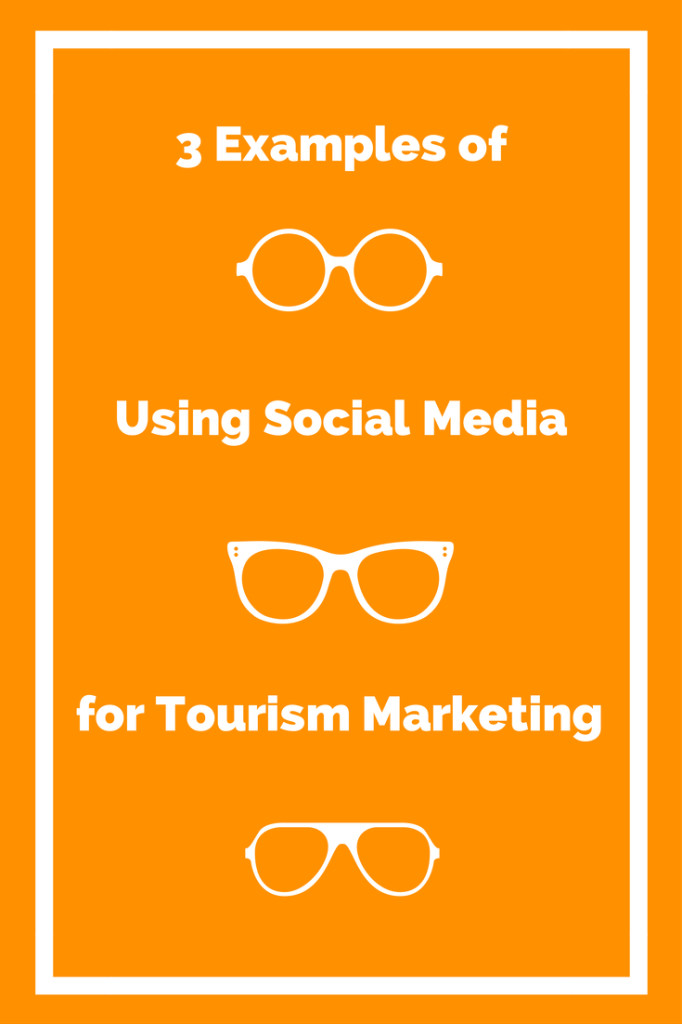 3 Examples of Using Social Media For Tourism Marketing