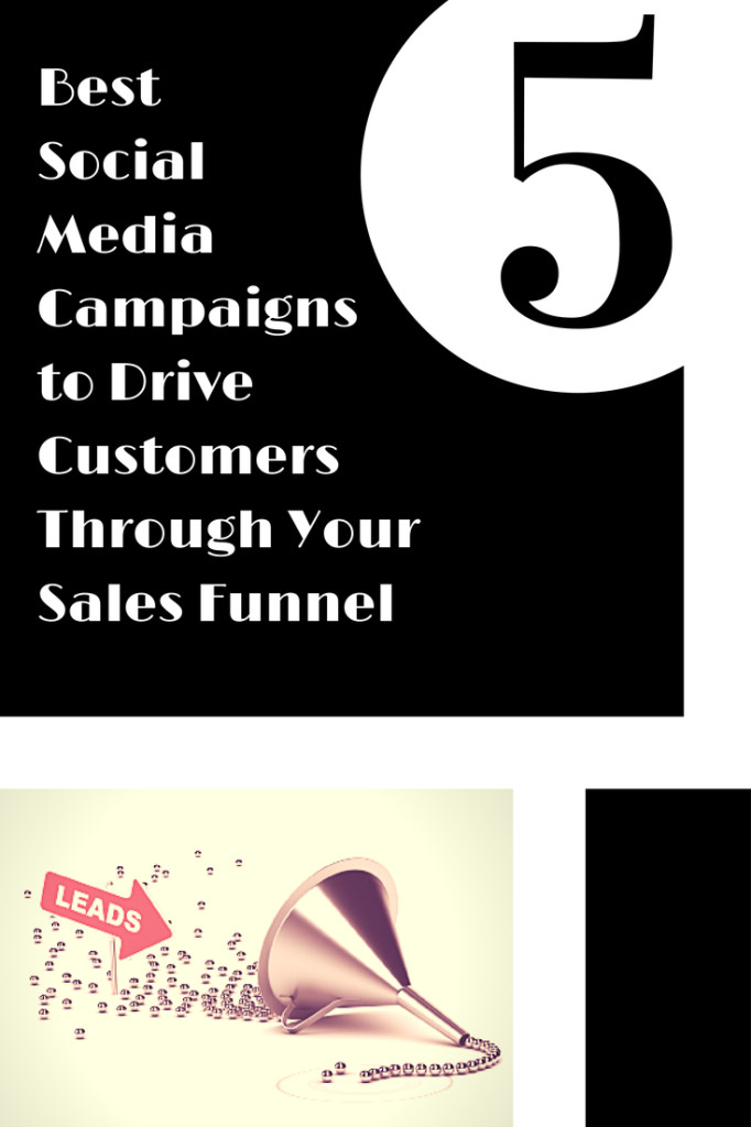 5 Best Social Media Campaigns To Drive Customers Through Your Sales Funnel
